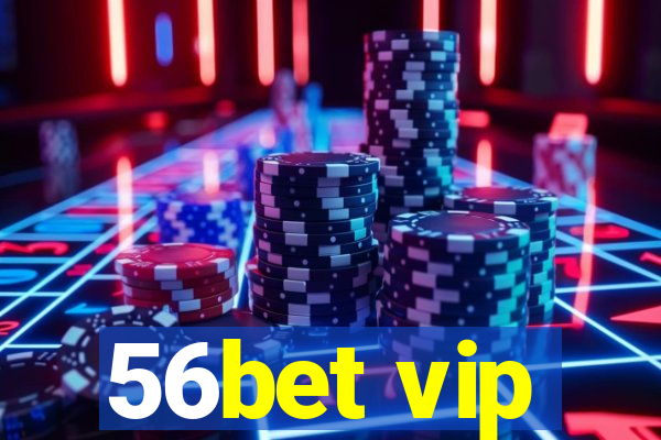 56bet vip